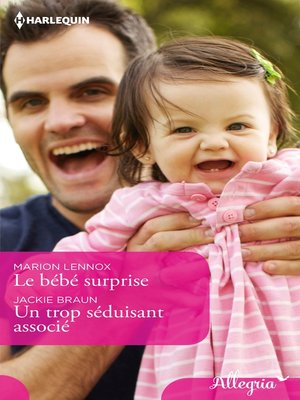 cover image of Le bébé surprise--Un trop séduisant associé